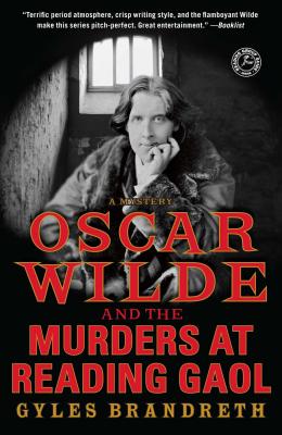 Oscar Wilde and the Murders at Reading Gaol: A Mystery (4) (Oscar Wilde Murder Mystery Series)