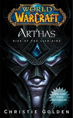 ARTHAS: RISE OF THE LICH KING (WORLD OF WARCRAFT)