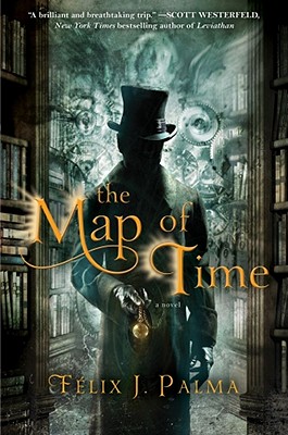 The Map of Time: A Novel (The Map of Time Trilogy)