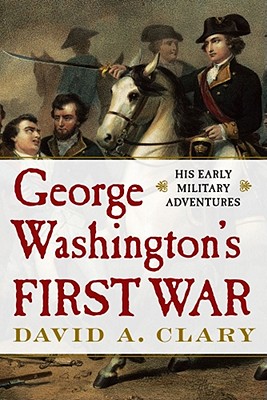 Image for George Washington's First War: His Early Military Adventures
