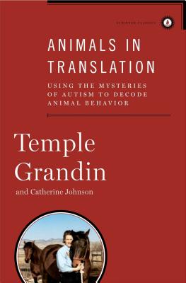 Animals in Translation: Using the Mysteries of Autism to Decode Animal Behavior (Classic)