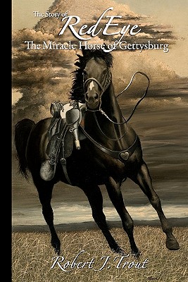 Story of Red Eye: The Miracle Horse of Gettysburg