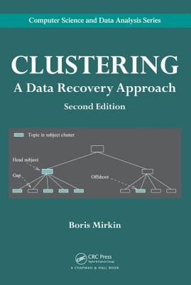 Clustering: A Data Recovery Approach, Second Edition (Computer Science and Data Analysis)