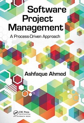 Software Project Management: A Process-Driven Approach