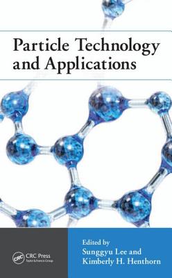 Particle Technology and Applications (Green Chemistry and Chemical Engineering)