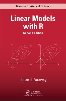 Linear Models with R (Chapman & Hall/CRC Texts in Statistical Science)