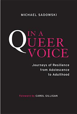 In a Queer Voice: Journeys of Resilience from Adolescence to Adulthood