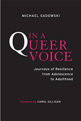 Image for In a Queer Voice: Journeys of Resilience from Adolescence to Adulthood