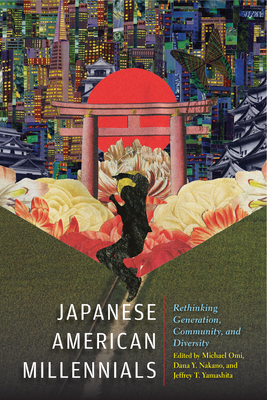 Japanese American Millennials: Rethinking Generation, Community, and Diversity (Asian American History & Cultu)