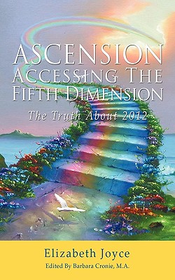 Image for Ascension-Accessing The Fifth Dimension: The Truth About 2012