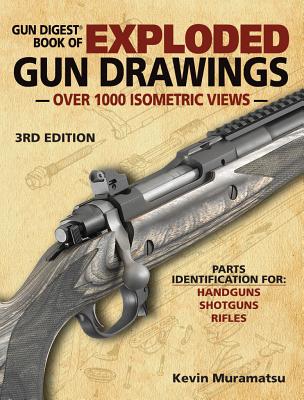 Image for Gun Digest Book of Exploded Gun Drawings 3E Parts Identification for Handguns, Shotguns, Rifles
