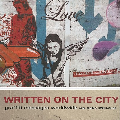 Image for Written on the City Graffiti Messages Worldwide