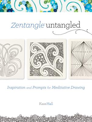 Image for Zentangle Untangled: Inspiration and Prompts for Meditative Drawing