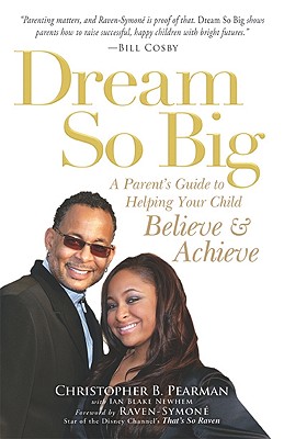 Image for Dream So Big: A Parent's Guide to Helping Make Your Child Believe & Achieve Dream So Big: A Parent's Guide to Helping Make Your Child Believe & Achieve