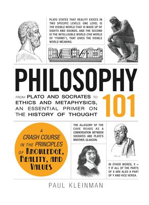 Philosophy 101: From Plato and Socrates to Ethics and Metaphysics, an Essential Primer on the History of Thought (Adams 101 Series)