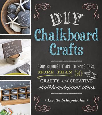 Diy Chalkboard Crafts: From Silhouette Art To Spice Jars, More Than 50 Crafty And Creative Chalkboard-Paint Ideas