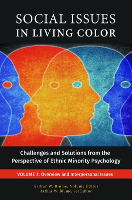 Social Issues in Living Color [3 volumes]: Challenges and Solutions from the Perspective of Ethnic Minority Psychology [3 volumes]