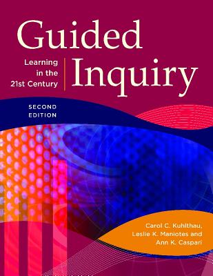 Image for Guided Inquiry: Learning in the 21st Century (Libraries Unlimited Guided Inquiry) Guided Inquiry: Learning in the 21st Century (Libraries Unlimited Guided Inquiry)