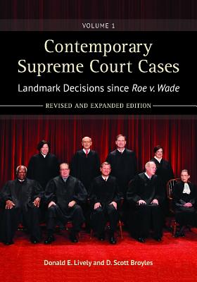 Contemporary Supreme Court Cases: Landmark Decisions since Roe v. Wade [2 volumes]