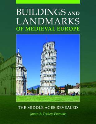 Buildings and Landmarks of Medieval Europe: The Middle Ages Revealed