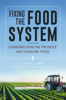 Fixing the Food System: Changing How We Produce and Consume Food