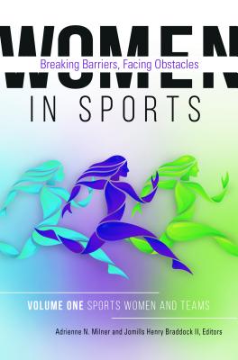 Women in Sports [2 volumes]: Breaking Barriers, Facing Obstacles [2 volumes]