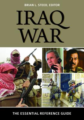Iraq War: The Essential Reference Guide