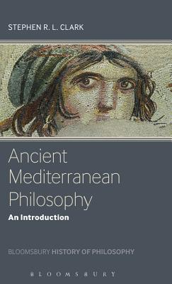 Ancient Mediterranean Philosophy: An Introduction (Continuum History of Philosophy)