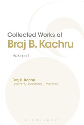 Collected Works of Braj B. Kachru: Volume 1 [Hardcover] Kachru, Braj and Webster, Jonathan J.