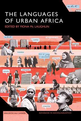 The Languages of Urban Africa (Advances in Sociolinguistics)