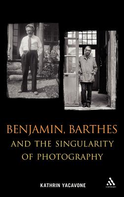 Benjamin, Barthes and the Singularity of Photography