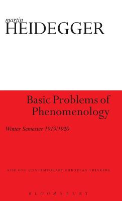 Basic Problems of Phenomenology: Winter Semester 1919/1920 (Athlone Contemporary European Thinkers)