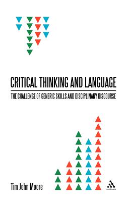 Critical Thinking and Language: The Challenge of Generic Skills and Disciplinary Discourses