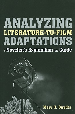 Analyzing Literature to Film Adaptations: A Novelist's Exploration and Guide
