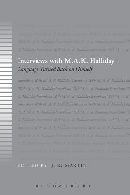 Interviews with M.A.K. Halliday: Language Turned Back on Himself [Paperback] Martin, J. R.