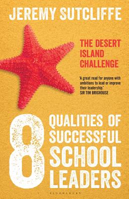The 8 Qualities of Successful School Leaders: The desert island challenge
