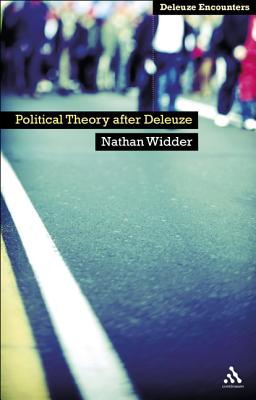 Political Theory After Deleuze (Deleuze Encounters)
