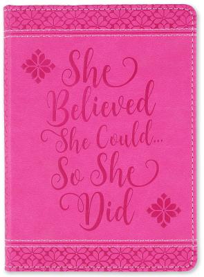 She Believed She Could, So She Did Journal (Vegan Leather Notebook)