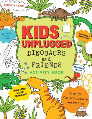 Kids Unplugged Dinosaurs & Friends Activity Book