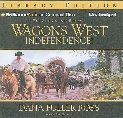 Wagons West Independence! (Wagons West Series)