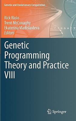 Genetic Programming Theory and Practice VIII (Genetic and Evolutionary Computation, 8)