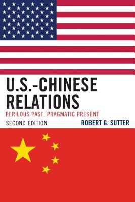 U.S.-Chinese Relations: Perilous Past, Pragmatic Present