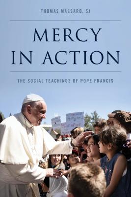 Image for Mercy in Action: The Social Teachings of Pope Francis Mercy in Action: The Social Teachings of Pope Francis