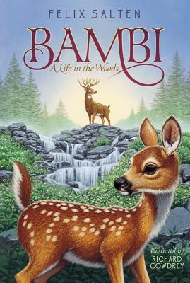 Bambi: A Life in the Woods, Salten, Felix Bambi: A Life in the Woods, Salten, Felix