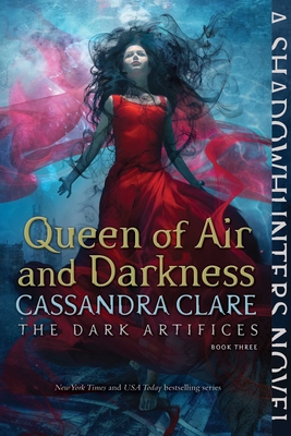 QUEEN OF AIR AND DARKNESS - THE DARK ARTIFICES BOOK THREE