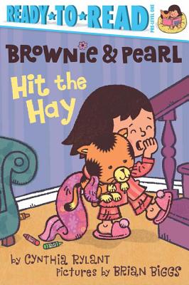 Brownie & Pearl Hit the Hay: Ready-to-Read Pre-Level 1