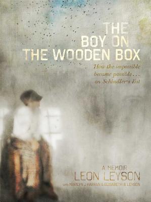 The Boy on the Wooden Box: How the Impossible Became Possible . . . on Schindler's List