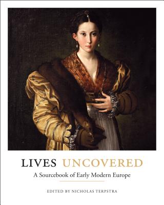 Image for Lives Uncovered: A Sourcebook of Early Modern Europe Lives Uncovered: A Sourcebook of Early Modern Europe