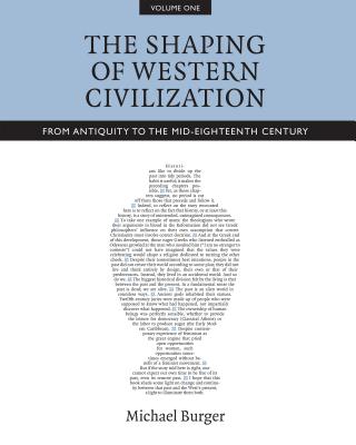 The Shaping of Western Civilization, Volume I: From Antiquity to the Mid-Eighteenth Century