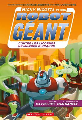 Contre Les Meca Licornes Uraniques D'Uranus (Ricky Ricotta)
